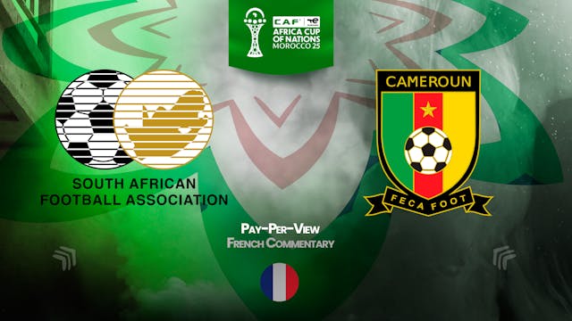 South Africa vs Cameroon - Africa Cup Nations 2025 in French (PPV) - 01/04/2026, 22:16:24