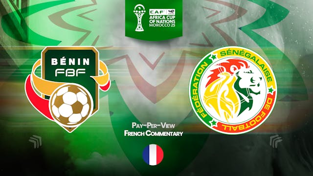 Benin vs Senegal - Africa Cup Nations 2025 in French (PPV) - 12/30/2025, 21:48:19