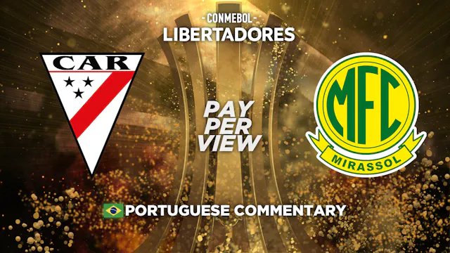 Always Ready (BOL) vs Mirassol (BRA) - Copa Libertadores in Portuguese (Pay-Per-View)