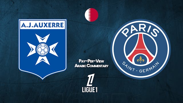 Auxerre vs PSG - Ligue 1 in Arabic audio (Pay-Per-View) - 01/23/2026, 21:18:40