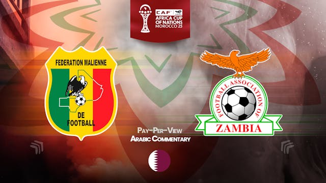 Mali vs Zambia - Africa Cup Nations 2025 in Arabic (PPV)