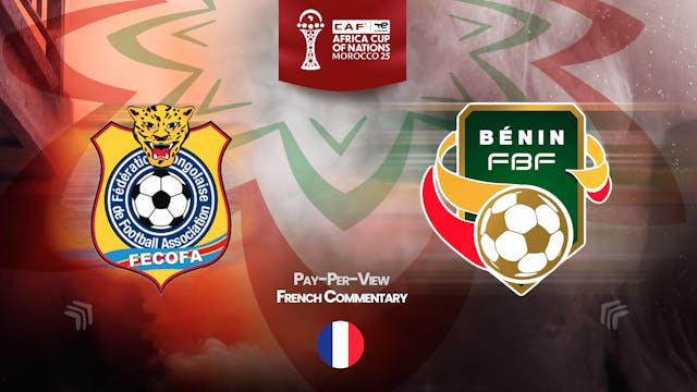 DR Congo vs Benin - Africa Cup Nations 2025 in French (PPV)