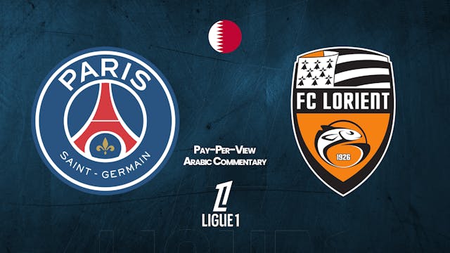 PSG vs Lorient - Ligue 1 in Arabic audio (Pay-Per-View)