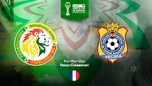 Senegal vs DR Congo - Africa Cup Nations 2025 in French (PPV) - 12/27/2025, 17:14:37