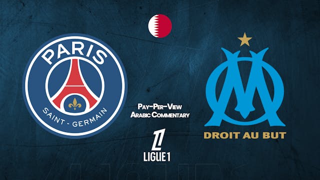 PSG vs Marseille - Ligue 1 in Arabic audio (Pay-Per-View) - 02/08/2026, 21:57:47
