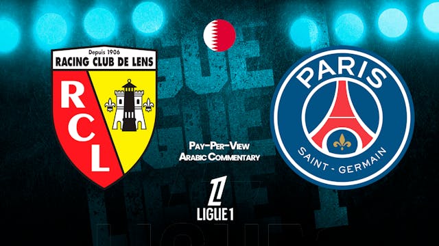 Lens vs PSG - Ligue 1 in Arabic audio (Pay-Per-View)