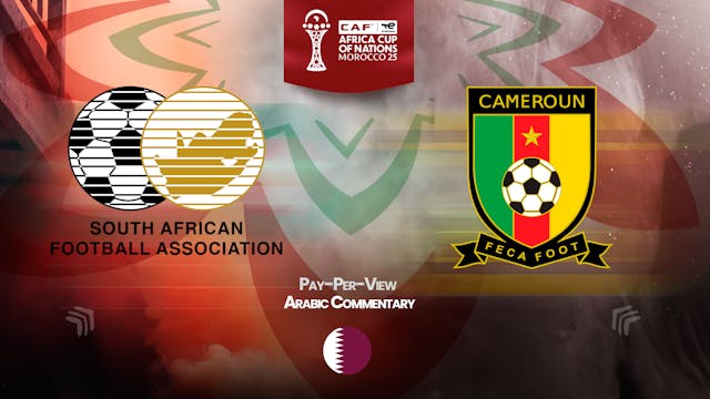 South Africa vs Cameroon - Africa Cup Nations 2025 in Arabic (PPV) - 01/04/2026, 22:14:39