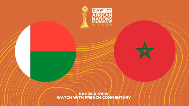 Madagascar vs Morocco (Final) - CAF African Nations Championship (CHAN) 2024 in French (PPV)