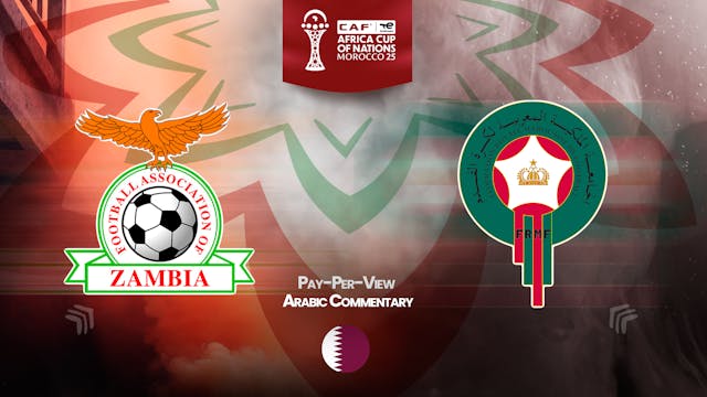 Zambia vs Morocco - Africa Cup Nations 2025 in Arabic (PPV)