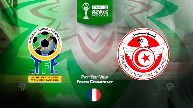 Tanzania vs Tunisia - Africa Cup Nations 2025 in French (PPV) - 12/30/2025, 18:17:17