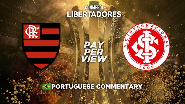 Flamengo (BRA) vs Internacional (BRA) - Copa Libertadores in Portuguese audio (Pay-Per-View)
