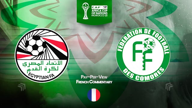 Egypt vs South Africa - Africa Cup Nations 2025 in French (PPV) - 12/26/2025, 17:29:21