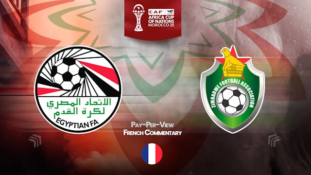 Egypt vs Zimbabwe - Africa Cup Nations 2025 in French (PPV)