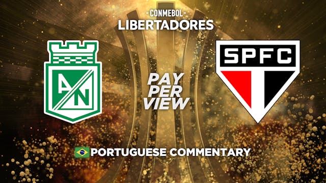 Atlético Nacional (COL) vs São Paulo (BRA) - Copa Libertadores in Portuguese audio (Pay-Per-View)