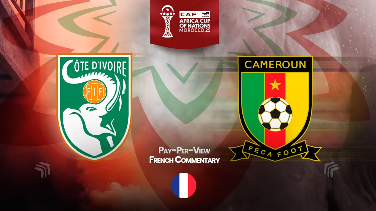 Ivory Coast vs Cameroon in French (PPV)