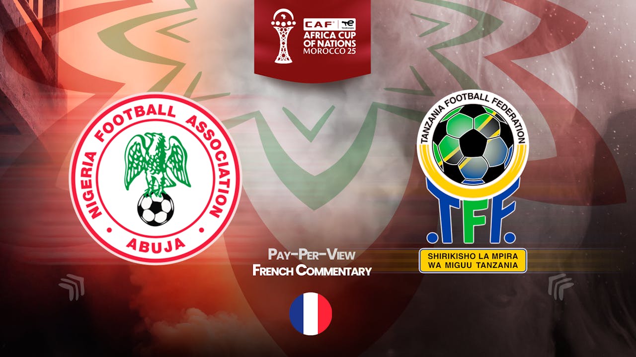 Nigeria vs Tanzania in French (PPV)