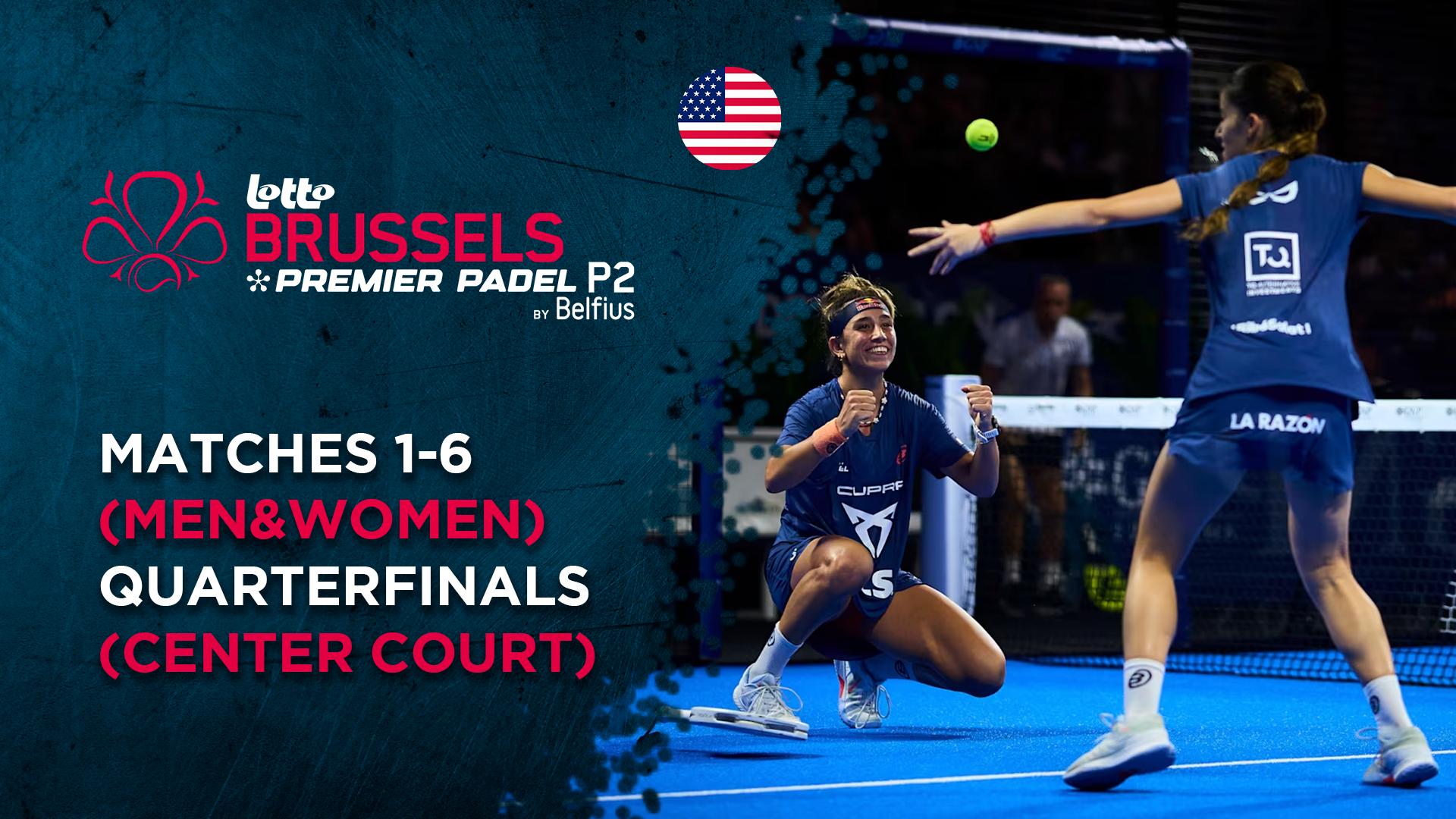 Matches 1-6 (Men&Women) - Quarterfinals (Center Court) - Premier Padel Brussels