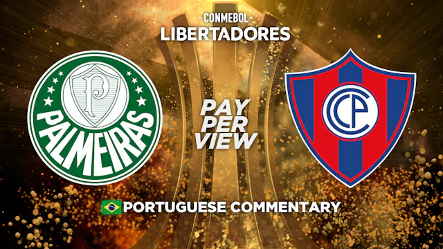 Palmeiras (BRA) vs Cerro Porteño (PAR) - Copa Libertadores in Portuguese (Pay-Per-View)