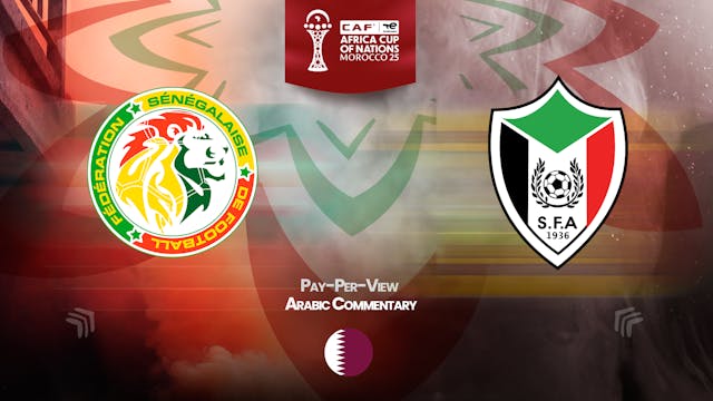 Senegal vs Sudan - Africa Cup Nations 2025 in Arabic (PPV) - 01/03/2026, 18:17:47