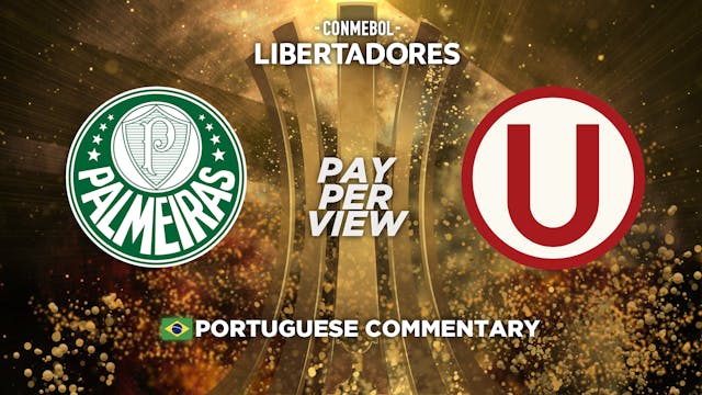 Palmeiras (BRA) vs Universitario (PER) - Copa Libertadores in Portuguese audio (Pay-Per-View)