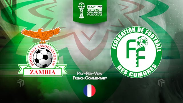 Zambia vs Comoros - Africa Cup Nations 2025 in French (PPV) - 12/26/2025, 19:51:46