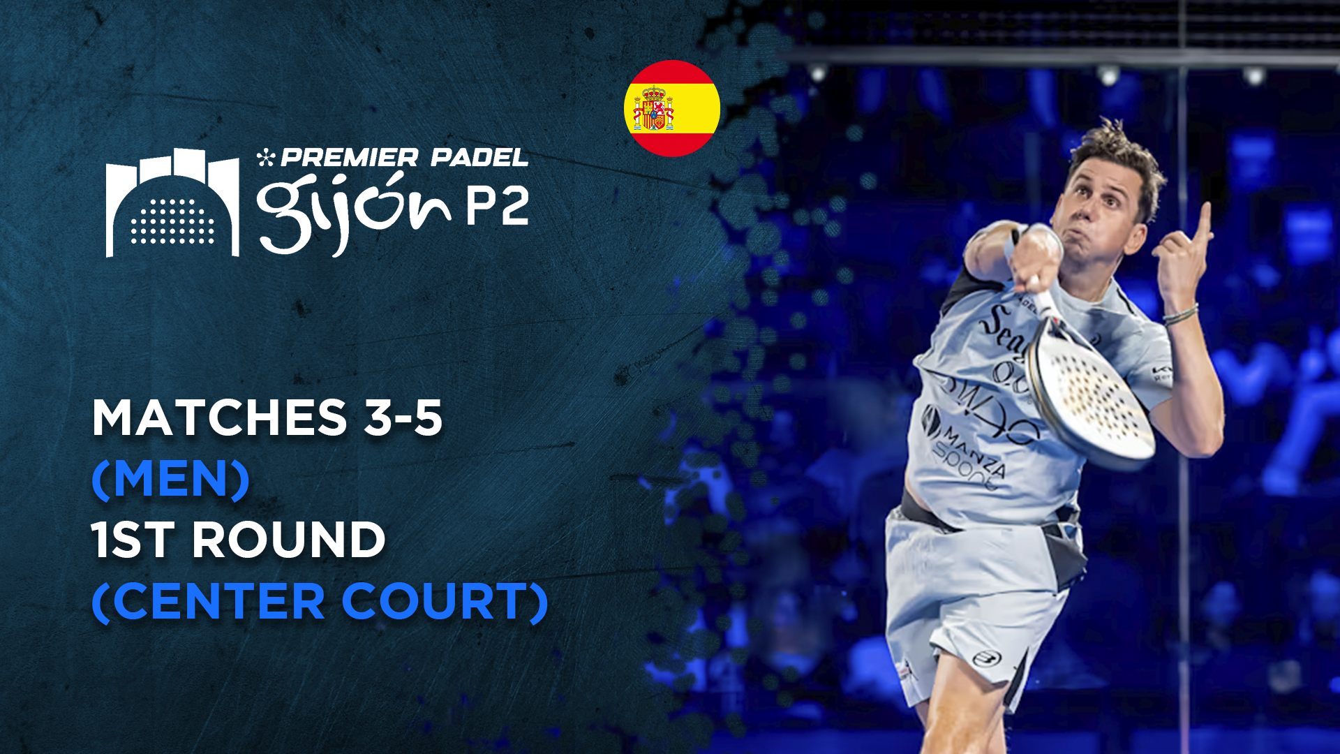 Match 3-5 (Men) - 1st Round (Center Court) - Premier Padel Gijon