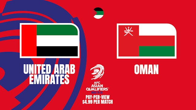United Arab Emirates vs Oman - Asian World Cup qualifiers in Arabic audio (Pay-Per-View)