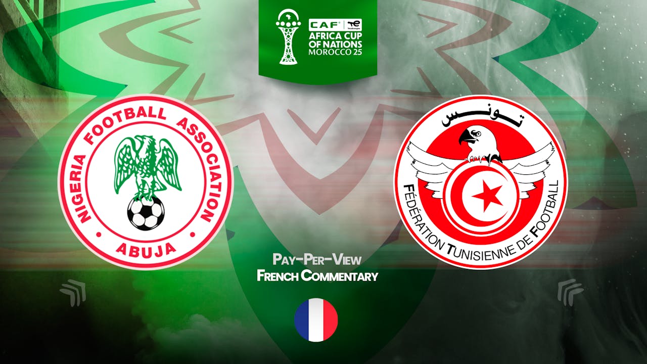 Nigeria vs Tunisia in French (PPV)
