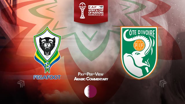 Gabon vs Ivory Coast - Africa Cup Nations 2025 in Arabic (PPV)