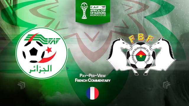 Algeria vs Burkina Faso - Africa Cup Nations 2025 in French (PPV) - 12/28/2025, 19:55:18
