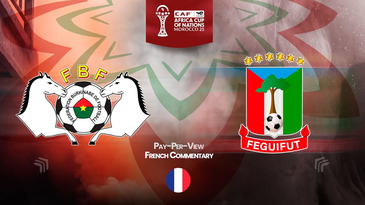 Burkina Faso vs Equatorial Guinea in French (PPV)