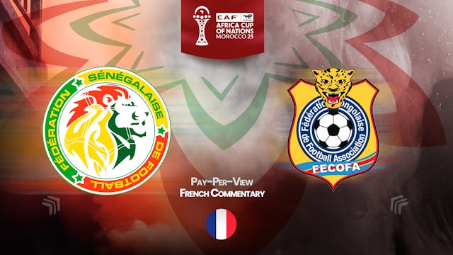 Senegal vs DR Congo - Africa Cup Nations 2025 in French (PPV)