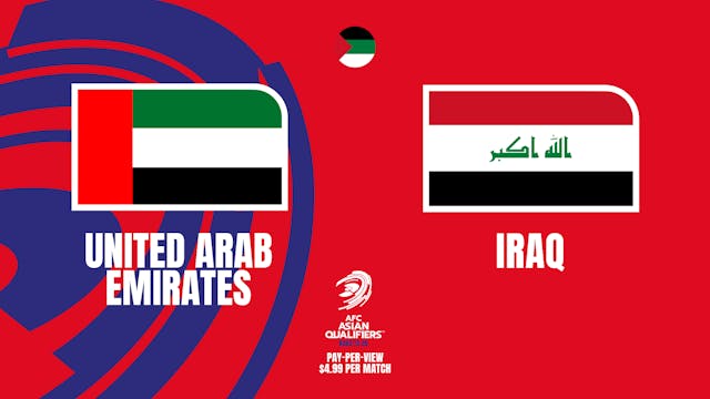 United Arab Emirates vs Iraq - Asian World Cup qualifiers in Arabic audio (Pay-Per-View)