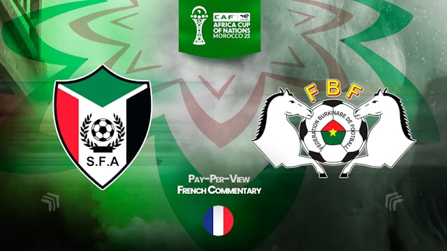 Sudan vs Burkina Faso - Africa Cup Nations 2025 in French (PPV) - 12/31/2025, 18:25:05