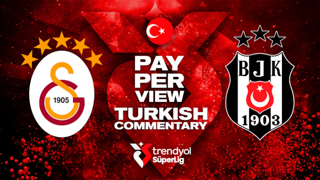 Galatasaray vs Beşiktaş - Round 30 in Turkish audio (Pay-Per-View)