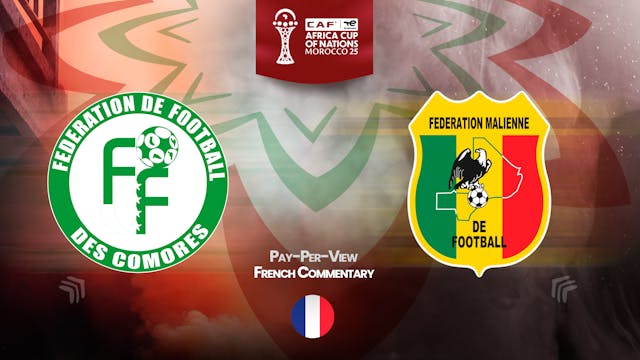 Comoros vs Mali - Africa Cup Nations 2025 in French (PPV)