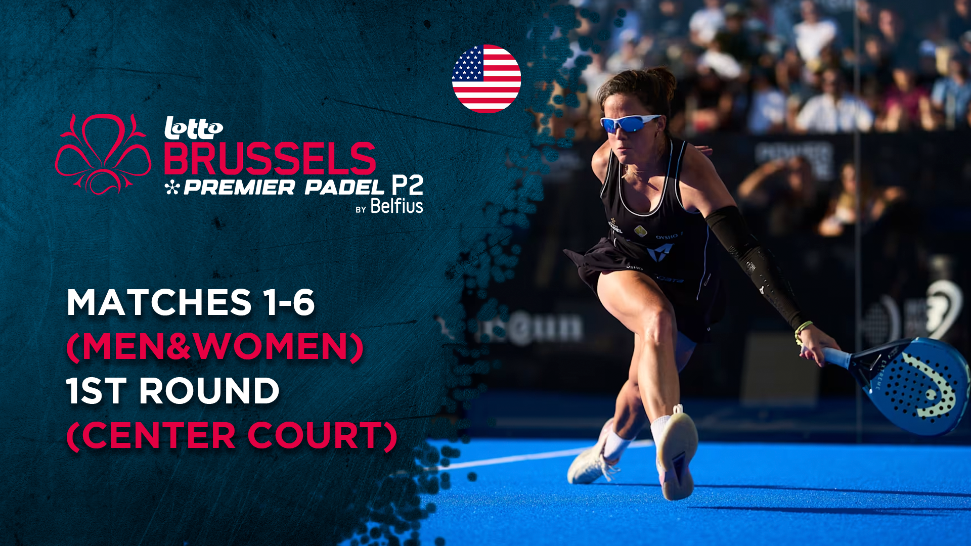 Matches 1-6 (Men&Women) - 1st Round (Center Court) - Premier Padel Brussels