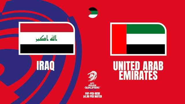 Iraq vs United Arab Emirates - Asian World Cup qualifiers in Arabic audio (Pay-Per-View)