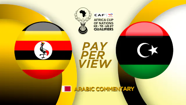 Uganda vs Libya - AFCON Qualifiers in Arabic - Matchday #2 (PPV)