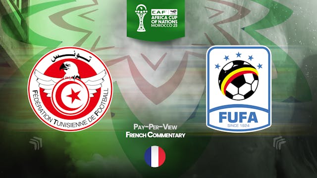Tunisia vs Uganda - Africa Cup Nations 2025 in French (PPV) - 12/23/2025, 23:30:49