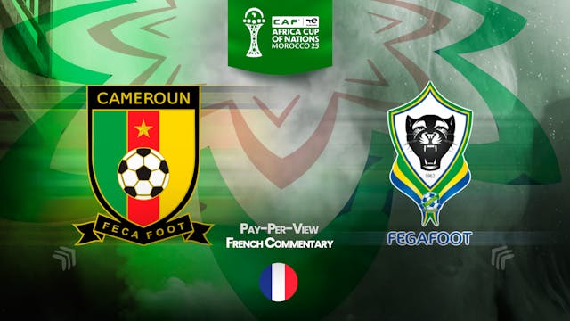 Cameroon vs Gabon - Africa Cup Nations 2025 in French (PPV) - 12/24/2025, 22:06:23