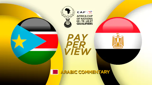 South Sudan vs Egypt - AFCON Qualifiers in Arabic - Matchday #2 (PPV)