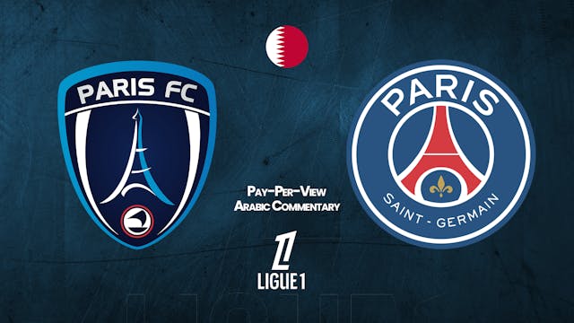 Paris FC vs PSG- Ligue 1 in Arabic audio (Pay-Per-View)