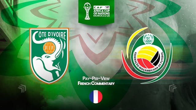 Ivory Coast vs Mozambique - Africa Cup Nations 2025 in French (PPV) - 12/24/2025, 19:39:58