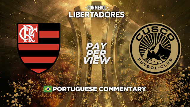 Flamengo (BRA) vs Cusco (PER) - Copa Libertadores in Portuguese (Pay-Per-View)