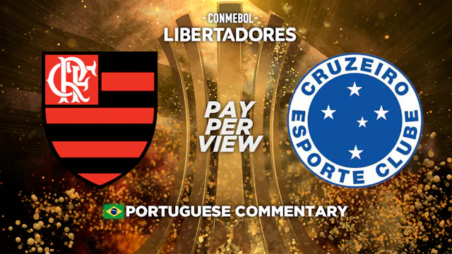 Flamengo (BRA) vs Cruzeiro (BRA) - Copa Libertadores in Portuguese (Pay-Per-View)