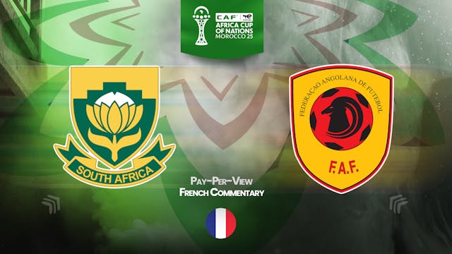 South Africa vs Angola - Africa Cup Nations 2025 in French (PPV) - 12/22/2025, 19:28:06