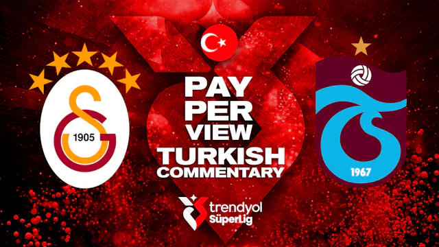 Galatasaray vs Trabzonspor - Round 23 in Turkish audio (Pay-Per-View)