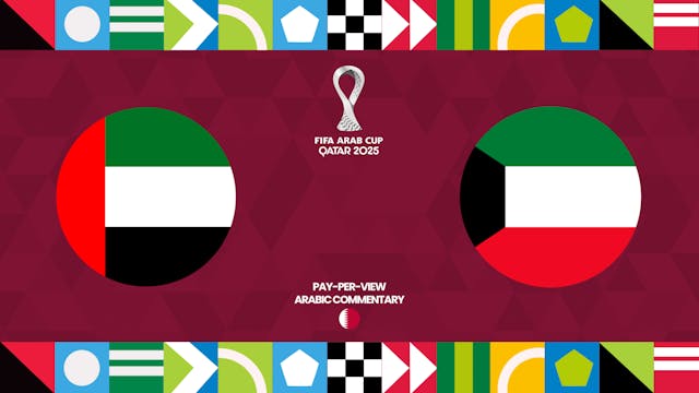 United Arab Emirates vs Kuwait - FIFA Arab Cup 2025 in Arabic (PPV)
