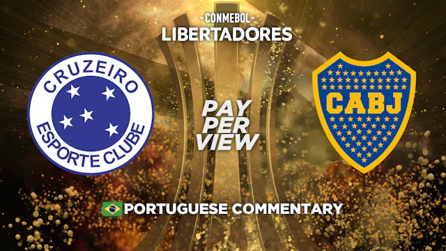 Cruzeiro (BRA) vs Boca Juniors (ARG) - Copa Libertadores in Portuguese (Pay-Per-View)